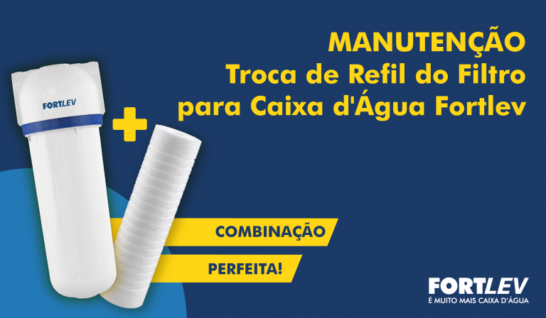 Filtro para Caixa d'Água Fortlev - Aprenda a trocar o Refil (Elemento Filtrante)